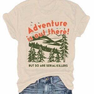 Adventure Is Out There Serial Killer Tee Funny Camping Gorpcore Unisex Medium